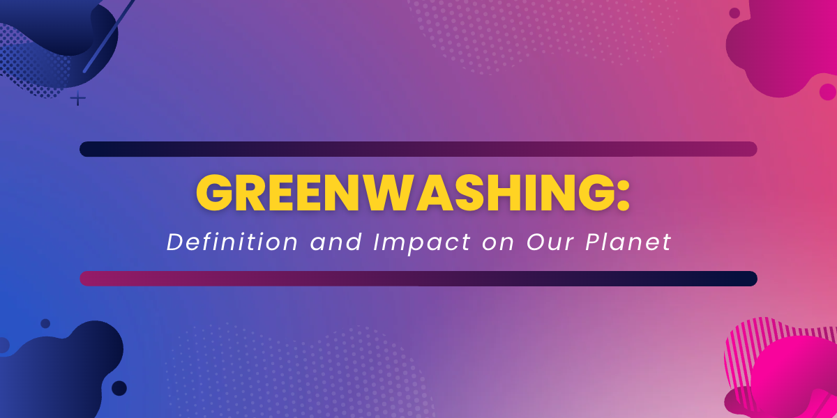 What is Greenwashing Definition and Impact on Our